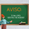 Gestão de Acesso na TI com LGPD