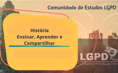 Comunidade LGPD, história de Ensinar, Aprender e Compartilhar.