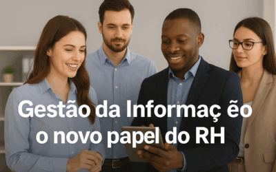 Conectando o RH à Transformação Digital e à Gestão da Informação